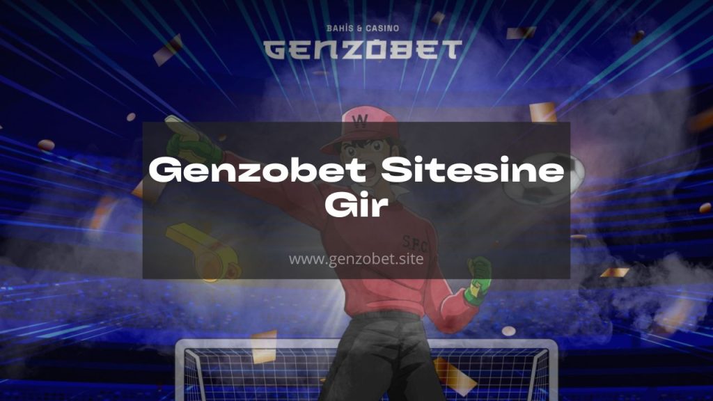 Genzobet Sitesine Gir