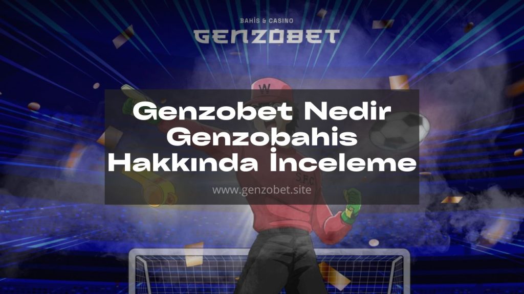 Genzobet Nedir