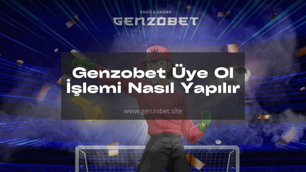 Genzobet Üye Ol